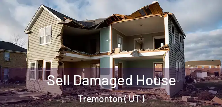  Sell Damaged House Tremonton ( UT )