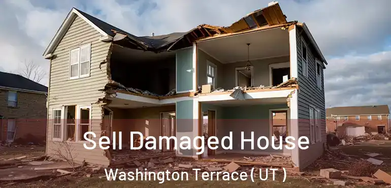 Sell Damaged House Washington Terrace ( UT )