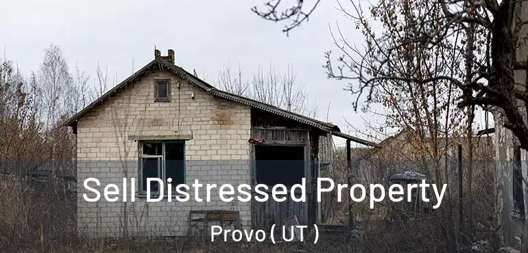  Sell Distressed Property Provo ( UT )
