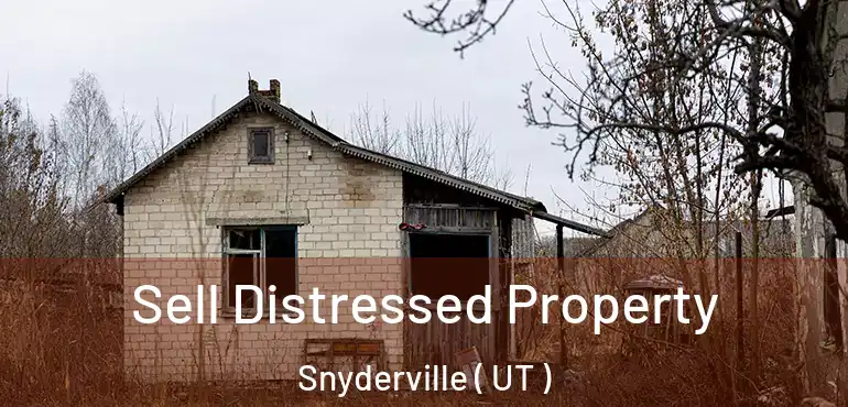  Sell Distressed Property Snyderville ( UT )