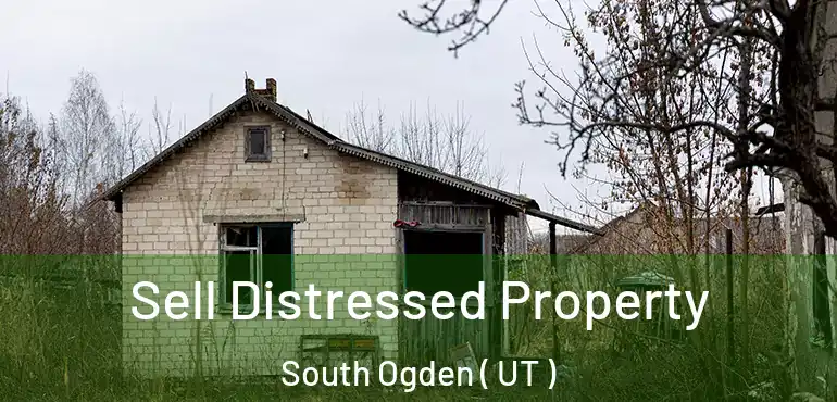  Sell Distressed Property South Ogden ( UT )