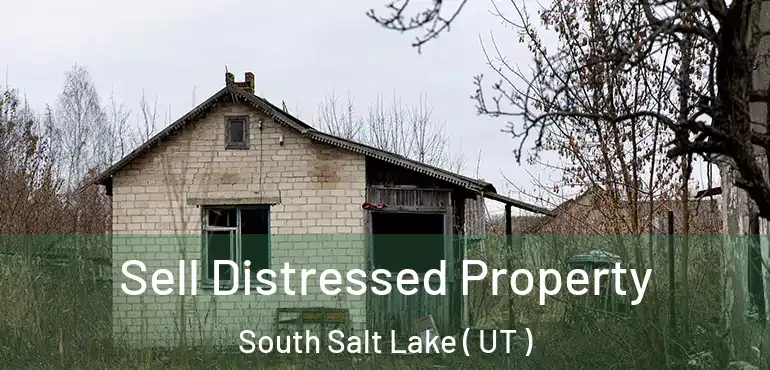  Sell Distressed Property South Salt Lake ( UT )