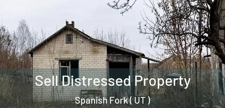  Sell Distressed Property Spanish Fork ( UT )