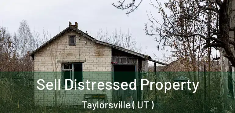  Sell Distressed Property Taylorsville ( UT )