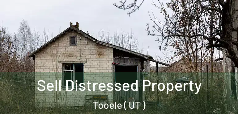  Sell Distressed Property Tooele ( UT )