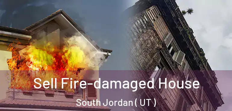  Sell Fire-damaged House South Jordan ( UT )