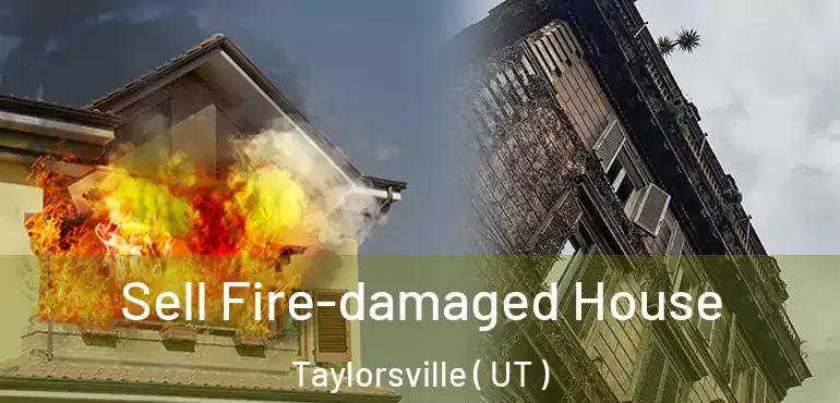 Sell Fire-damaged House Taylorsville ( UT )