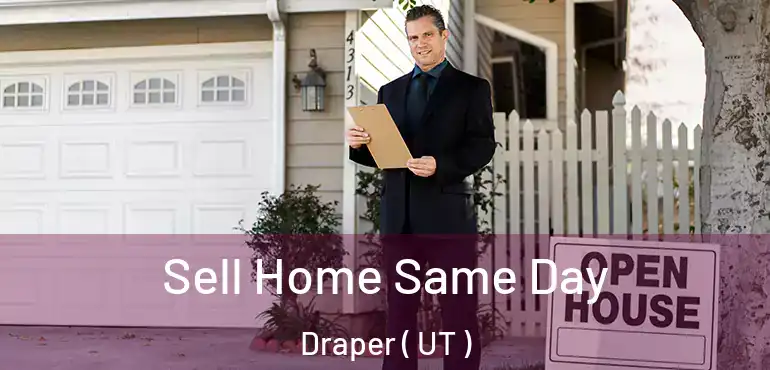 Sell Home Same Day Draper ( UT )