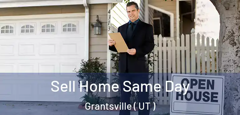  Sell Home Same Day Grantsville ( UT )