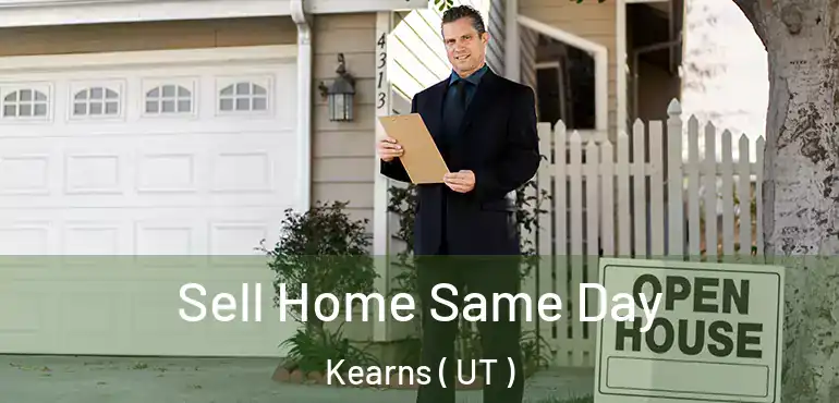  Sell Home Same Day Kearns ( UT )