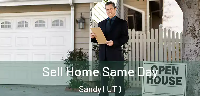  Sell Home Same Day Sandy ( UT )