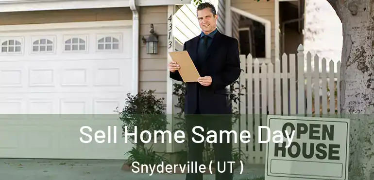  Sell Home Same Day Snyderville ( UT )