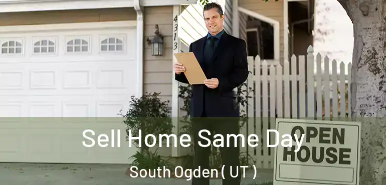  Sell Home Same Day South Ogden ( UT )