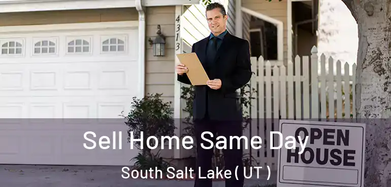  Sell Home Same Day South Salt Lake ( UT )