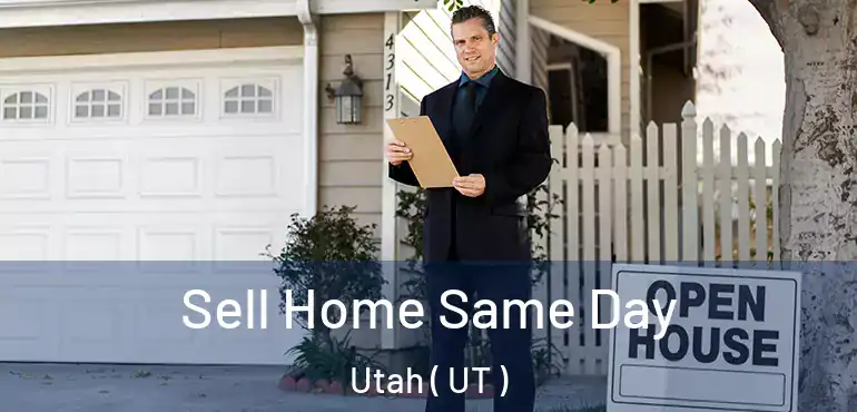  Sell Home Same Day Utah ( UT )