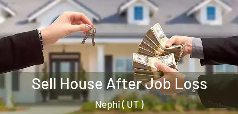  Sell House After Job Loss Nephi ( UT )