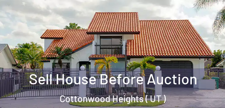  Sell House Before Auction Cottonwood Heights ( UT )