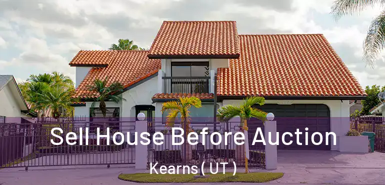  Sell House Before Auction Kearns ( UT )
