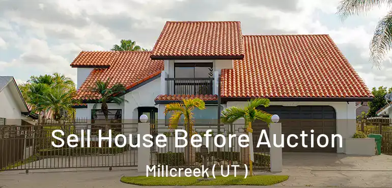  Sell House Before Auction Millcreek ( UT )