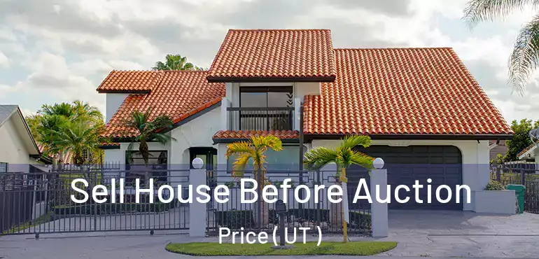 Sell House Before Auction Price ( UT )