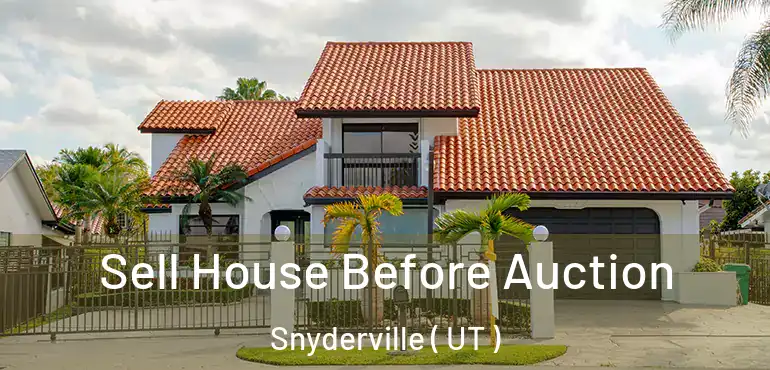  Sell House Before Auction Snyderville ( UT )