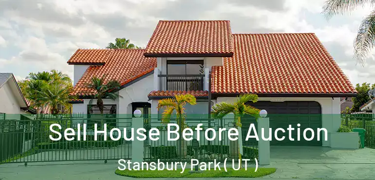  Sell House Before Auction Stansbury Park ( UT )