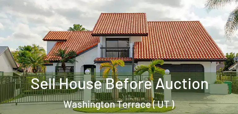  Sell House Before Auction Washington Terrace ( UT )