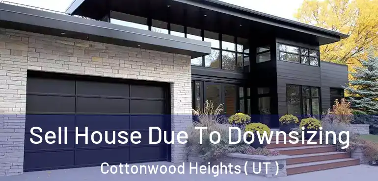  Sell House Due To Downsizing Cottonwood Heights ( UT )
