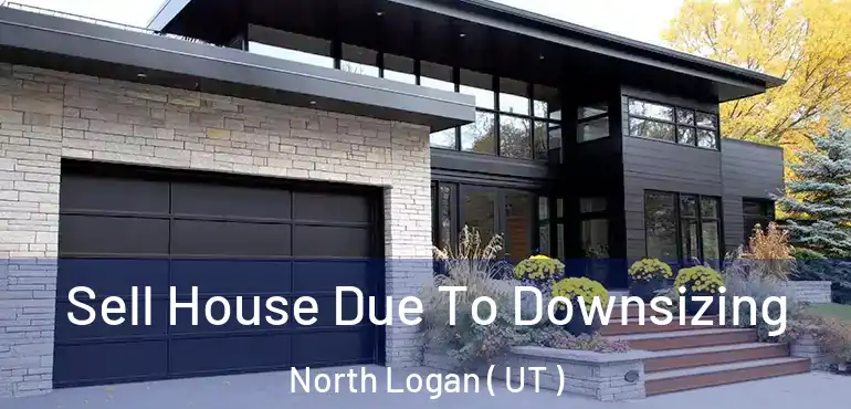  Sell House Due To Downsizing North Logan ( UT )