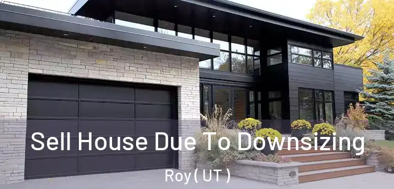  Sell House Due To Downsizing Roy ( UT )