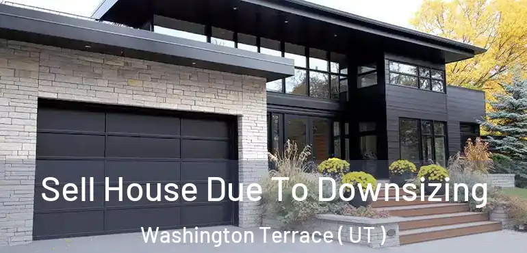  Sell House Due To Downsizing Washington Terrace ( UT )