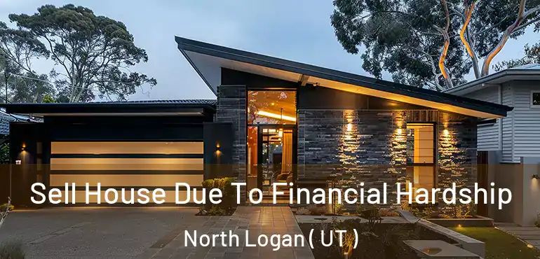  Sell House Due To Financial Hardship North Logan ( UT )