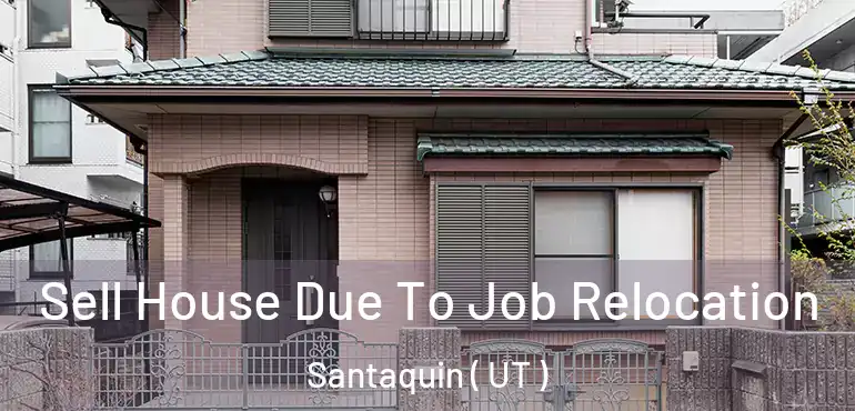  Sell House Due To Job Relocation Santaquin ( UT )