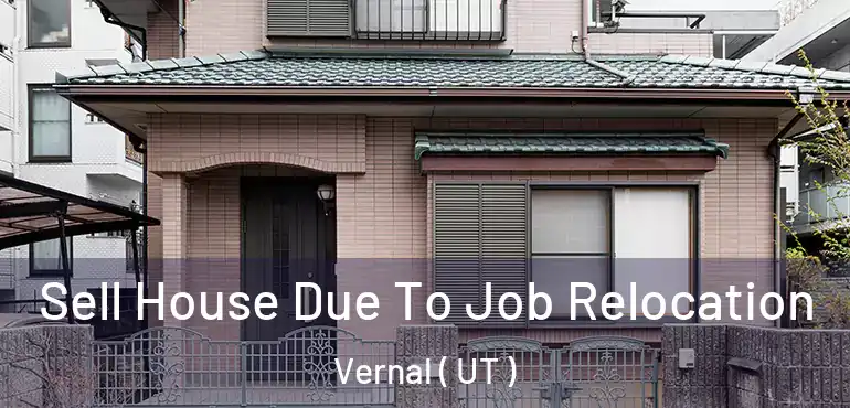  Sell House Due To Job Relocation Vernal ( UT )