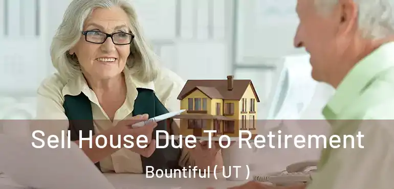  Sell House Due To Retirement Bountiful ( UT )