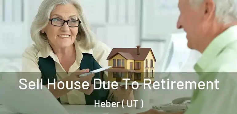  Sell House Due To Retirement Heber ( UT )