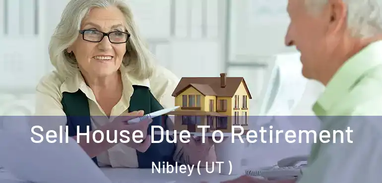  Sell House Due To Retirement Nibley ( UT )