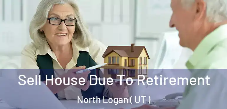  Sell House Due To Retirement North Logan ( UT )