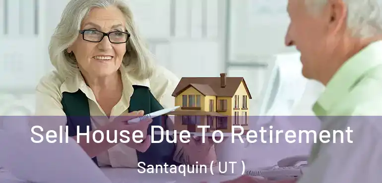  Sell House Due To Retirement Santaquin ( UT )