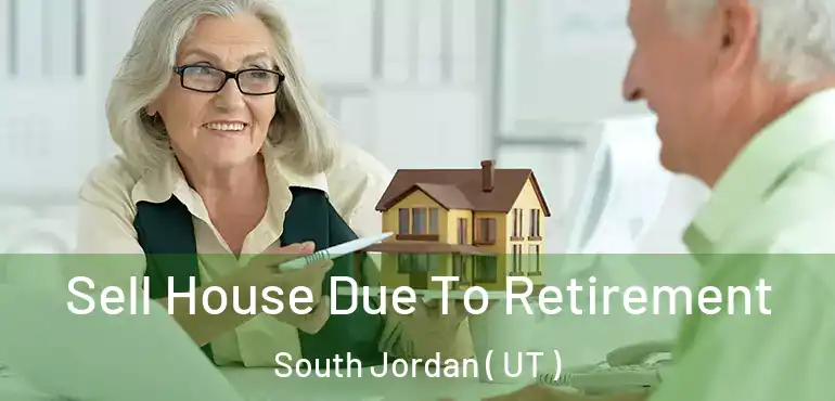  Sell House Due To Retirement South Jordan ( UT )