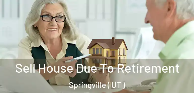  Sell House Due To Retirement Springville ( UT )