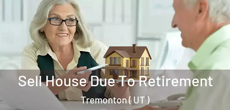  Sell House Due To Retirement Tremonton ( UT )