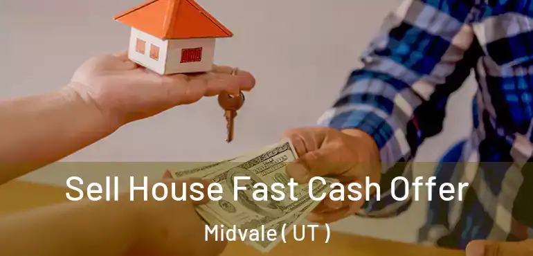  Sell House Fast Cash Offer Midvale ( UT )
