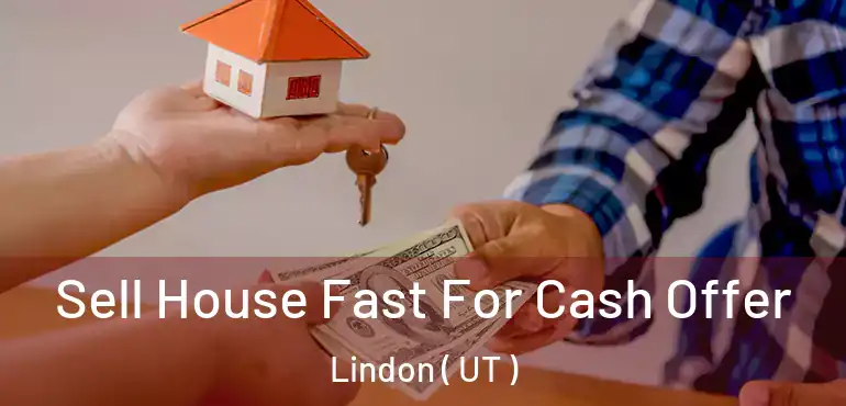 Sell House Fast For Cash Offer Lindon ( UT )