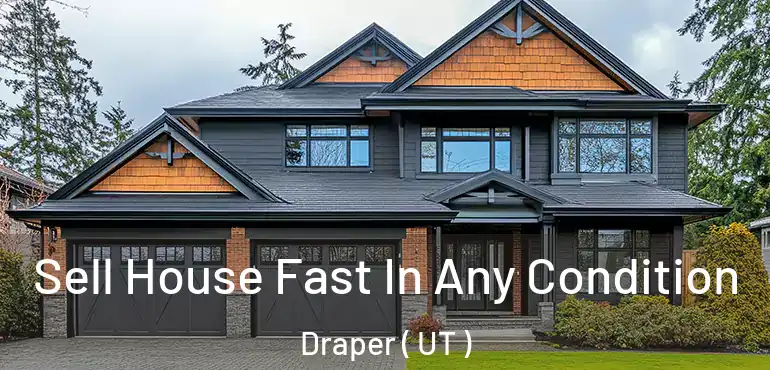  Sell House Fast In Any Condition Draper ( UT )