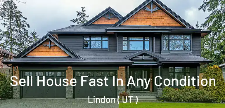  Sell House Fast In Any Condition Lindon ( UT )
