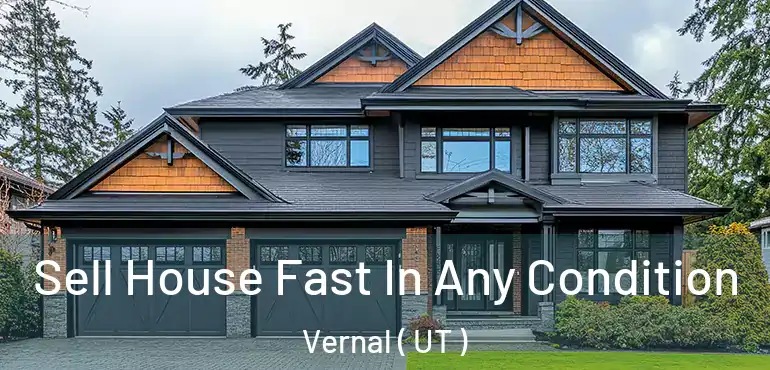  Sell House Fast In Any Condition Vernal ( UT )