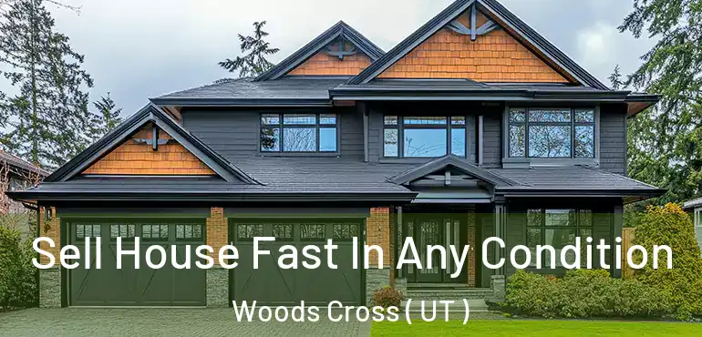  Sell House Fast In Any Condition Woods Cross ( UT )