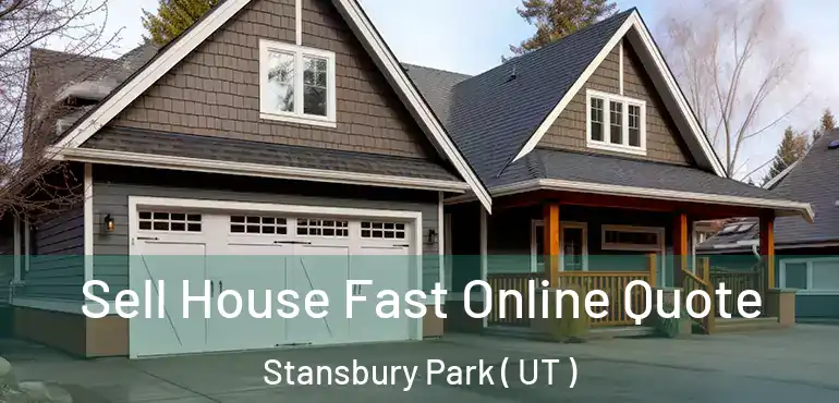  Sell House Fast Online Quote Stansbury Park ( UT )