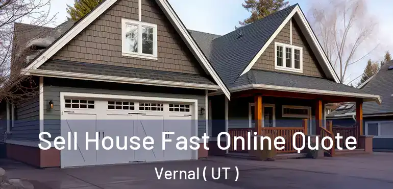  Sell House Fast Online Quote Vernal ( UT )